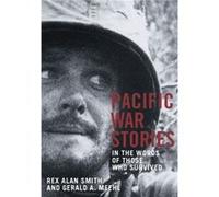 Pacific War Stories by Rex Alan Smith Rex Alan Smith (Auteur)