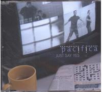 Pacifica - Just Say Yes [Import]