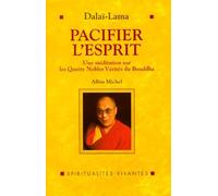 Pacifier l'esprit : Une méditation sur Les quatre nobles vérités du Bouddha