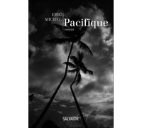 Pacifique - Eric Michel - Salvator - broché - Roman