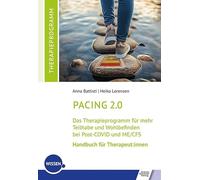 PACING 2.0: Das Therapieprogramm für mehr Teilhabe und Wohlbefinden bei Post-COVID und ME/CFS - Handbuch für Therapeut:innen -