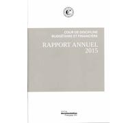 Pack 4 v - Le rapport public annuel 2015 Les observations. Volume I-1, les finances et les politiques publiques - Volume I-2, La gestion - Tome II, Les suites - Tome III, Rapport annuel 2015 de la Cou