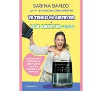 Pack Airfryer: Ya tengo mi airfryer, ¿y ahora qué? / Más airfryer y 120 recetas para triunfar - Sabina Banzo - Roca Editorial - ebook (ePub) - Livre