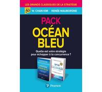 Pack océan bleu Quelle est votre stratégie pour échapper à la concurrence ? - W. Chan Kim - Pearson France - Coffret - Essai