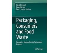 Packaging, Consumers and Food Waste: Innovative Approaches for Sustainable Practices