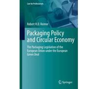 Packaging Policy and Circular Economy: The Packaging Legislation of the European Union under the European Green Deal
