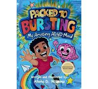 Packed to Bursting: My Amazing ADHD Mind