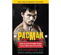 PacMan: Behind the Scenes with Manny Pacquiao--the Greatest Pound-for-Pound Fighter in the World Poole, Gary Andrew (Auteur)