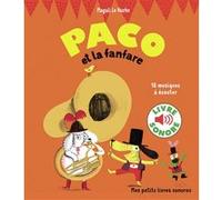 Magali Le Huche – Paco et la fanfare – Mes petits livres sonores – Dès 3 ans – Broché