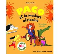 Paco et la musique africaine - Mes petits livres sonores - Dès 3 ans