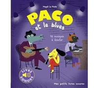 Magali Le Huche – Paco et le blues – Mes petits livres sonores – Dès 3 ans – Cartonné – Gallimard