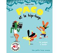 Magali Le Huche – Paco et le hip-hop – Mes petits livres sonores – Dès 3 ans