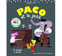 Paco et le jazz - Mes petits livres sonores - Dès 3 ans