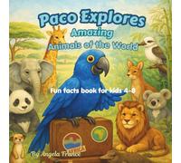Paco Explores: Amazing Animals of the World