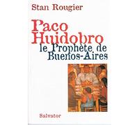 Paco Huidobro, Le prophète de Buenos-Aires
