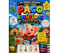 Paco y Sus Aventuras: Finanzas para Niños: Libro de Actividades Bilingüe de Educación Financiera para Edades 5-7