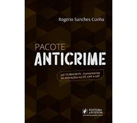 Pacote Anticrime Lei 13.964/2019 - Comentarios as Alteracoes no CP CPP e LEP (Em Portugues do Brasil)