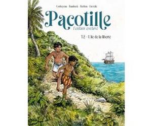 Pacotille l'enfant esclave - Tome 2 L'île de la liberté Éric Corbeyran (Auteur), Aurélie Bambuck (Auteur), Olivier Berlion (Dessinateur), Christian Favrelle (Coloriste)