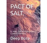 PACT OF SALT.: EL NINO, THE MODERN WORLD CLIMATE CHANGER.