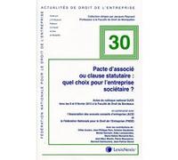 Pacte d associe ou clause statutaire : quels choix pour l entreprise societaire ? Collectif (Auteur)