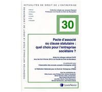 Pacte D'associé Ou Clause Statutaire : Quel Choix Pour L'entreprise Sociétaire ? - Actes Du Colloque National Djce Tenu Les 8 Et 9 Février 2013 À La Faculté De Droit De Bordeaux