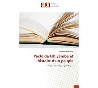 Pacte de Tshiyamba et l’histoire d’un peuple: Analyse semiopragmatique