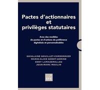 Pactes d'actionnaires et privilèges statutaires.: Avec des modèles de pactes et d'actions de préférence digitalisés et personnalisables