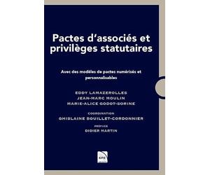 Pactes d'associés et privilèges statutaires: Avec des modèles de pactes numérisés et personnalisables