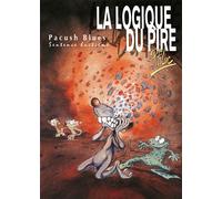 PtiLuc – Pacush Blues, Tome 8 : La Logique du Pire – Cartonné