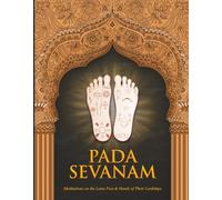 Pada Sevanam: Meditations on the Lotus Feet and Hand-Palms of Their Lordships