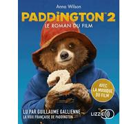 Paddington 2 - Le roman du film 1 CD audio - Anna Wilson - Lizzie - Univers Audio - Texte lu (CD) - Textes lus CD