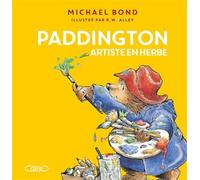 Paddington artiste en herbe - Michael Bond - Michel Lafon - cartonné - Roman cadet