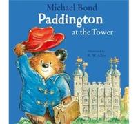 Paddington at the Tower - Michael Bond - HarperCollins Publishers - Livre en Anglais - Paperback Michael BondMichael Bond (Auteur)