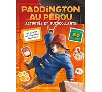 Paddington Au Pérou - Activités Et Autocollants