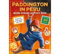 Paddington au Pérou : Cahier d'activités des autocollants du film