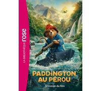 Paddington - Paddington Au Pérou - Le Roman Du Film