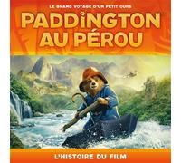 Paddington au Pérou - L'histoire du film Album RC - Harper Collins Editions - Hachette Jeunesse - cartonné - Album jeunesse