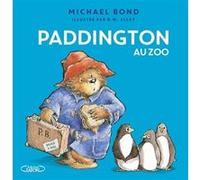 Paddington au zoo Michael Bond (Auteur), R. W. (Robert W.) Alley (Illustration), Eric Betsch (Traduction)