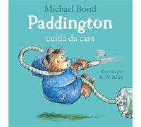 Paddington cuida da casa - Uma história divertida do urso mais amado da literatura infantil - Michael Bond - HarperKids - ebook (ePub) - Livre