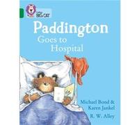 Paddington Goes to Hospital by Karen Jankel Inconnu (Auteur)
