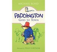 Paddington Goes To Town Michael Bond (Auteur)