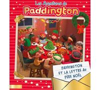Paddington - Paddington et la lettre au Père Noël: Album d'histoire
