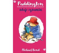 Paddington réussit l'examen Michael Bond (Buch auf Polnisch)