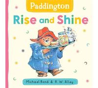 Paddington: Rise and Shine - Michael Bond - HarperCollinsChildren’sBooks - ebook (ePub) - Livre