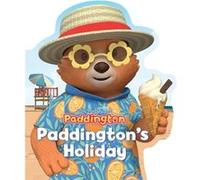 Paddingtons Holiday by HarperCollins Childrens Books HarperCollins Childrens Books (Auteur)