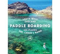 Paddle Boarding South West England by Lisa Drewe Lisa Drewe (Auteur)