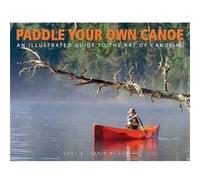 Paddle Your Own Canoe An Illustrated Guide to the Art of Canoeing by Joanie McGuffin Gary McGuffin, Joanie McGuffin (Auteur)