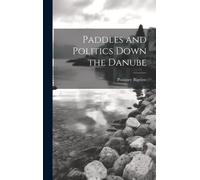 Paddles And Politics Down The Danube