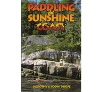 Paddling the Sunshine Coast Bodhi Drope, Dorothy Drope (Auteur)