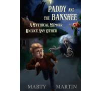 Paddy and the Banshee: A Mythical Memoir Unlike Any Other